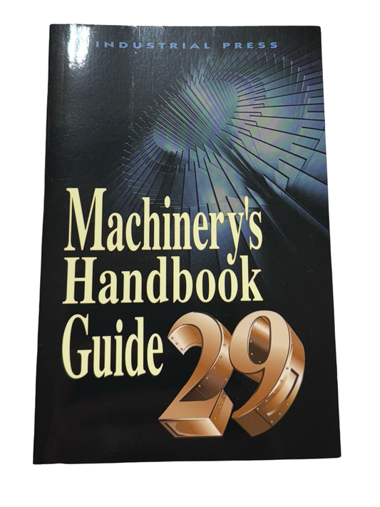 Industrial Press 29th Edition Machinery's Handbook Guide Reference Book